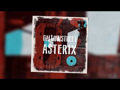 Gallowstreet - Asterix (Official Audio)