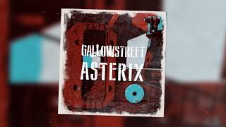 Gallowstreet - Asterix (Official Audio)