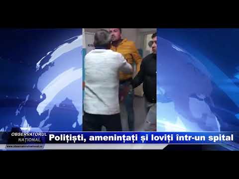 Polițiști, amenințați și loviți într-un spital - ObservatorulNational.ro