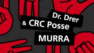 MURRA - Dr. Drer & Crc Posse