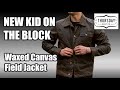 Thursday Boots Waxed Canvas Field Jacket Unboxing - As good as the Flint and Tinder Waxed Trucker?