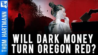 Dark Money Is Funding Right Wing Politicians in Oregon Featuring Jamie McLeod Skinner
