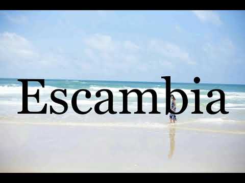 How To Pronounce Escambia🌈🌈🌈🌈🌈🌈Pronunciation Of Escambia