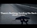 There's nothing holding me back - shawn mendes | speed up & lyrics