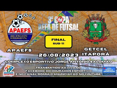 #436 3ª Copa AEFA de Futsal - FINAL (Sub-11) / APAEFS X GETCEL ITAPORÃ