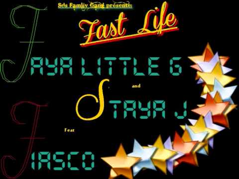 Faya little g and Staya j Feat Fiasco - Fast Life