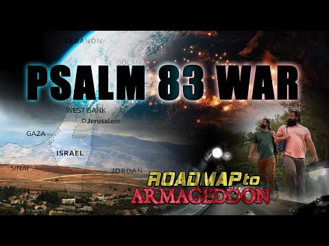 Roadmap to Armageddon - #1 Psalm 83 war
