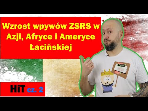 HiT cz. 2- Wzrost wpływów ZSRS w Azji, Afryce i Ameryce Łacińskiej. Rozdział 1. Temat 2
