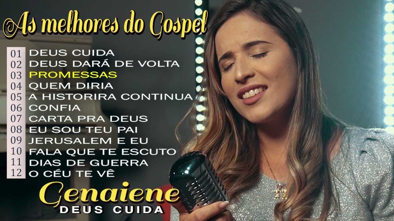 Genaiene | Seleção de musicas gospel mais tocadas e mais pedidas só as Tops - Deus Cuida
