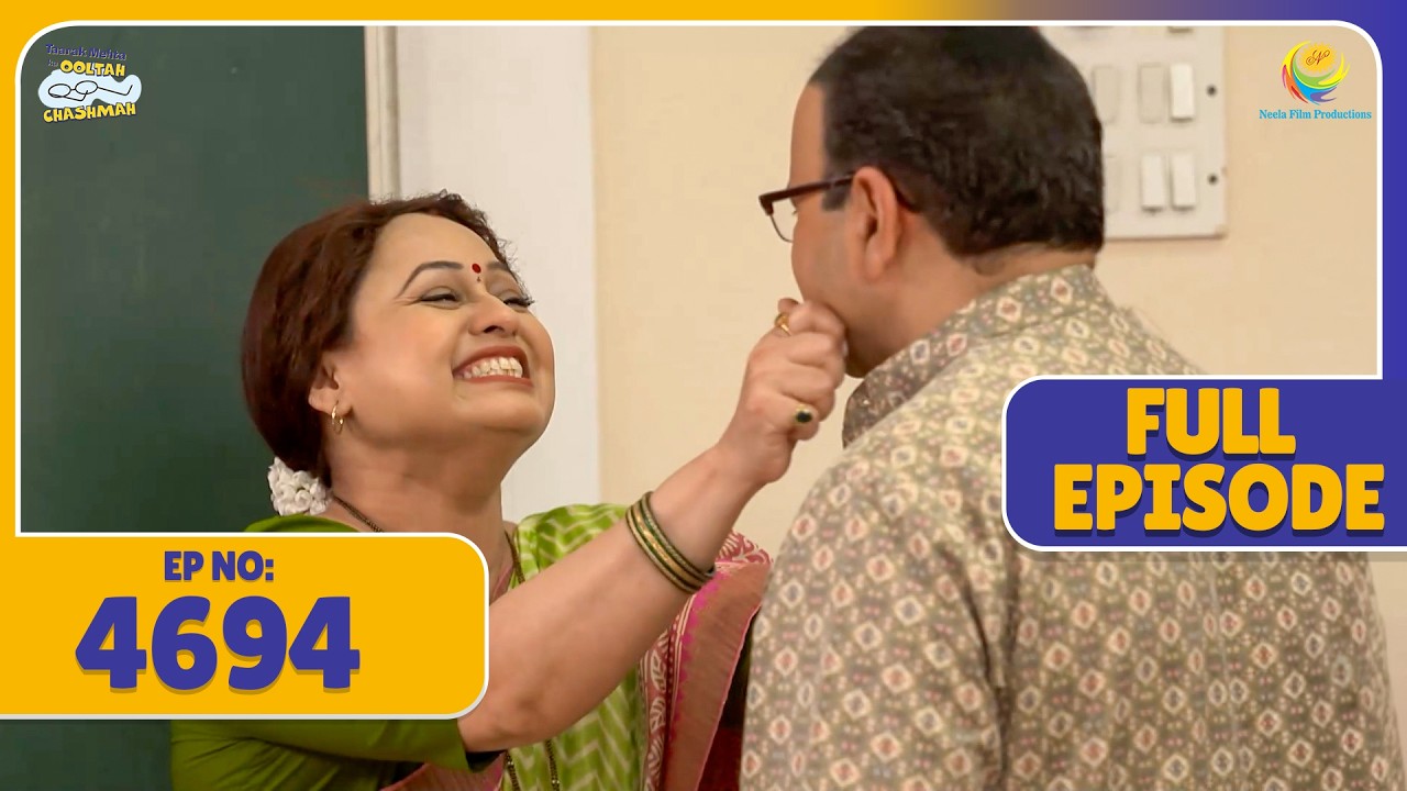 FULL EPISODE 4694 - Madhavi Kyu Khush Hai Bhide Se ? | Taarak Mehta Ka Ooltah Chashmah