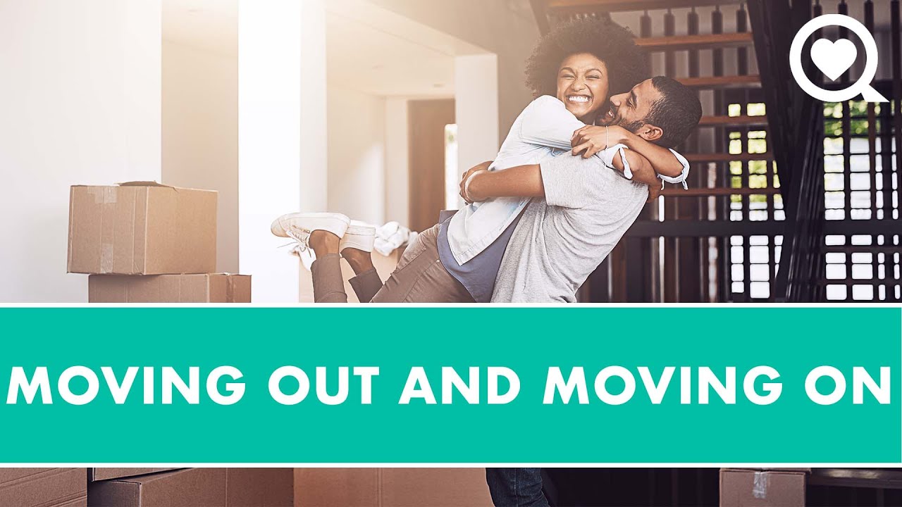 Moving Out And Moving On | Healthy Living | Sharecare