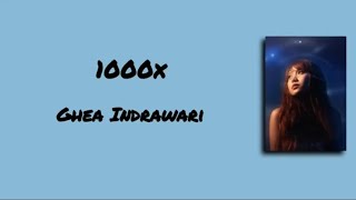 Download lagu 1000X - Ghea Indrawari | Lirik lagu mp3