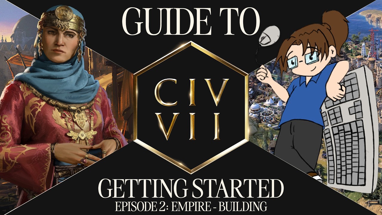 Civilization VII | Guide to Getting Started - Episode 2: Empire-Building