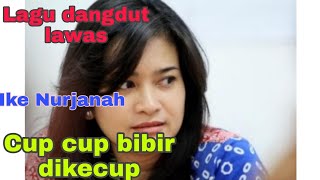 Download lagu Lagu dangdut lawas Ike Nurjanah 'Cup cup bibir dikecup' #arfazmusicofficial mp3