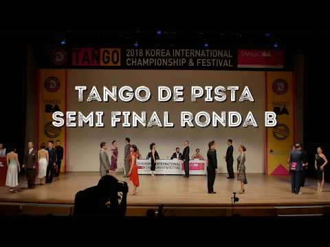 2018 KOREA INTERNATIONAL TANGO CHAMPIONSHIP - Tango de Pista Semi Final Ronda B (2018.06.03)