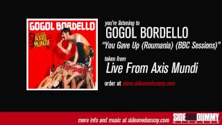 Gogol Bordello - You Gave Up (Roumania) (BBC Sessions)