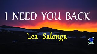 I NEED YOU BACK -  LEA SALONGA lyrics (HD)