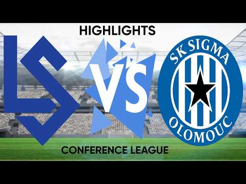 FC LAUSANNE SPORT🔥SIGMA OLMÜTZ⚽CONFERENCE LEAGUE⚽HIGHLIGHTS