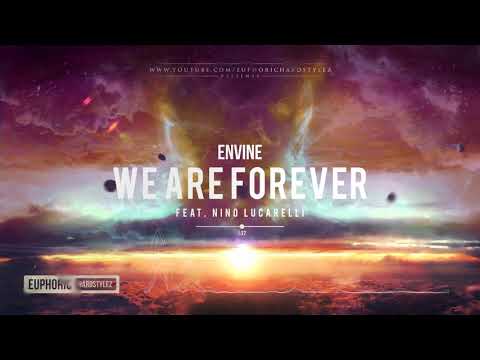 Envine feat. Nino Lucarelli - We Are Forever [HQ Edit]