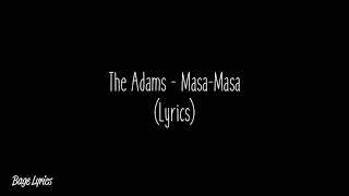 Download lagu The Adams - Masa-Masa (Lyrics) mp3 Download lagu The Adams - Masa-Masa (Lyrics) mp3