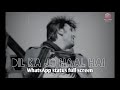 Dil Ka Jo Haal Hai Fullscreen Whatsapp Status Besharam Song Dil Ka Jo Haal Hai Song Status