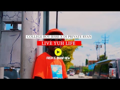 College Boy Jesse & DJ Private Ryan   Live Yuh Life