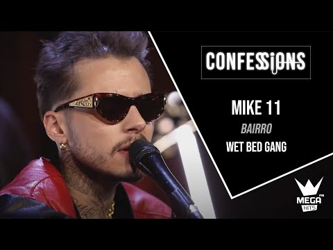 Confessions | Mike 11 - Bairro (Wet Bed Gang)