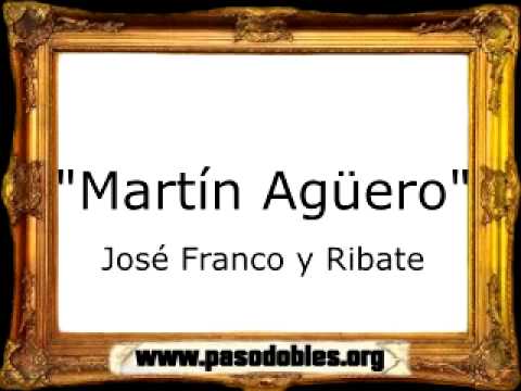 Martín Agüero - José Franco y Ribate [Pasodoble]