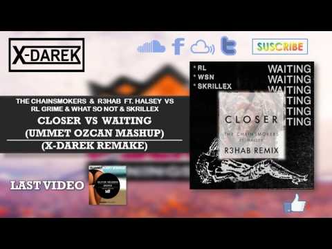 Closer Vs Waiting (Ummet Ozcan Mashup) (X-Darek Remake)