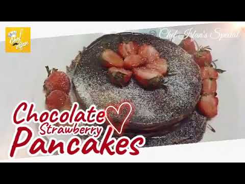 Chocolate Strawberry Pancakes Recipe | Chef Food Secrets | Chef Irfan