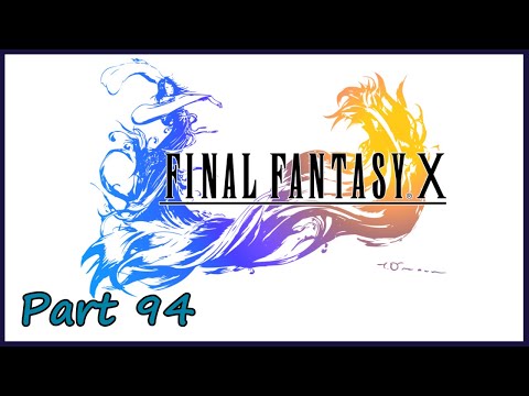Gakuto_Bongo Plays Final Fantasy X - Pt. 94