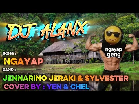 DJ Alanx Remix | Ngayap | Ricky El & Sylvester (Cover by Yen & Chel)
