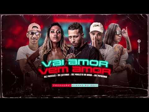 MC JEFFINHO, MC PAULISTA DO IBURA, MC PIPOKINHA, MC PRISCILA - VAI AMOR, VEM AMOR (REMIX BREGAFUNK)