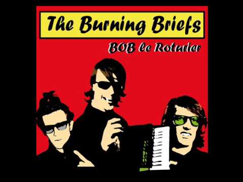 BoB le Roturier - The Burning Briefs