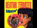 Beatnik Termites - I Don't Wanna Be Bad 