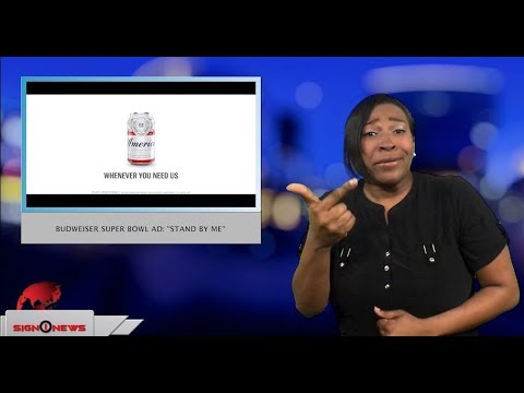 Budweiser Super Bowl ad: “Stand by Me” (ASL - 1.29.18)