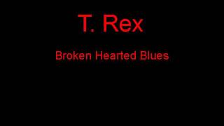 T. Rex Broken Hearted Blues + Lyrics