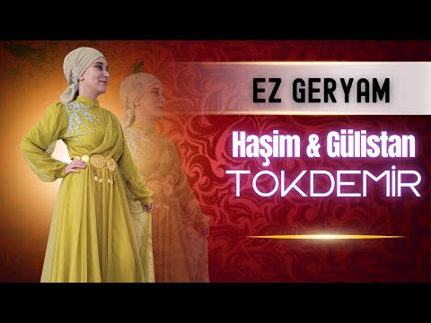 Haşim & Gülistan Tokdemir - Ez Geryam 