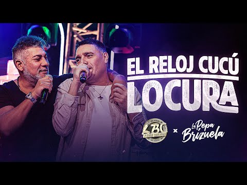 LBC Ft. La Pepa Brizuela - Reloj Cucú / Locura (En Vivo)
