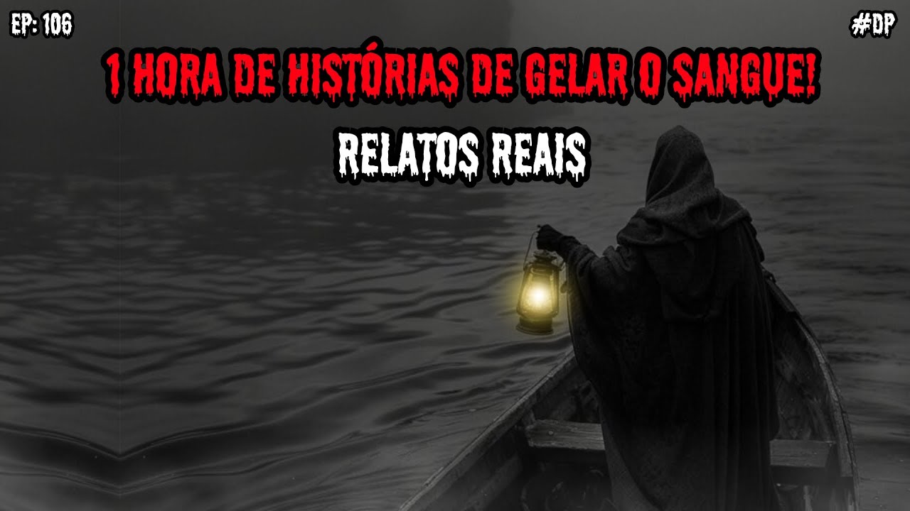 1 HORA DE HISTÓRIAS DE TERROR - 5 RELATOS REAIS | EP.106 #dp