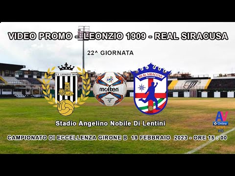 VIDEO PROMO LEONZIO 1909 - REAL SIRACUSA - CAMPIONATO DI ECCELLENZA GIRONE B 2022/2023 .