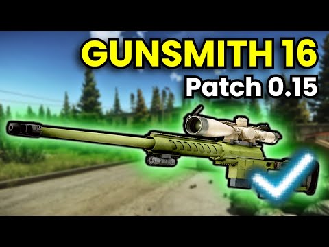 Gunsmith Part 16 - Patch 0.15 Guide | Escape From Tarkov