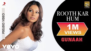 Rooth Kar Hum - Official Audio Song | Gunaah | Sajid Wajid
