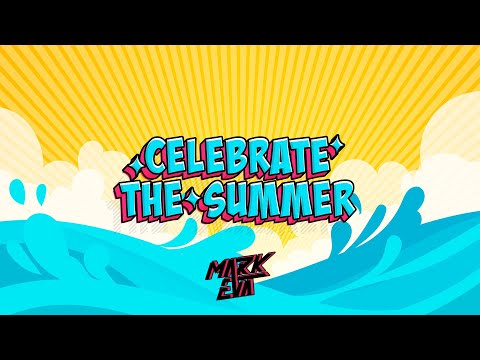 Mark Eva - Celebrate The Summer (Official Video)