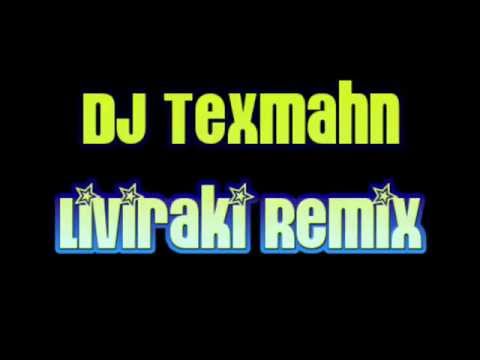 DJ Texmahn - Liviraki Remix
