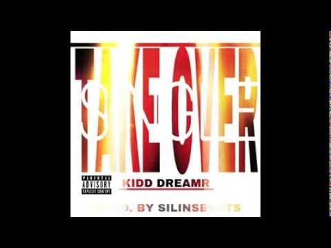 Take Over [SINGLE]-Kidd Dreamr (Prod. By Silinsbeats)