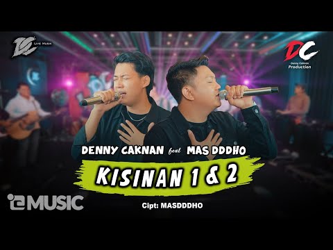 DENNY CAKNAN FEAT. MAS DDDHO - KISINAN 1 & 2 (OFFICIAL LIVE MUSIC) - DC MUSIK