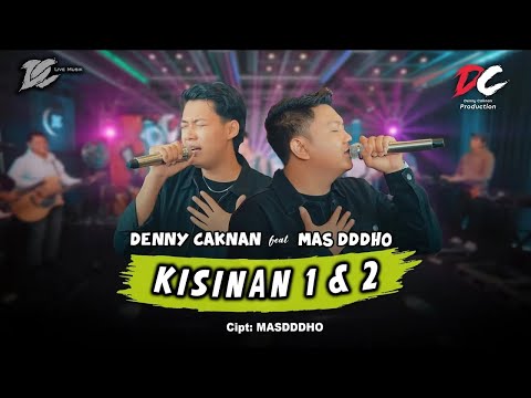 DENNY CAKNAN FEAT. MAS DDDHO - KISINAN 1 & 2  (OFFICIAL LIVE MUSIC) - DC MUSIK