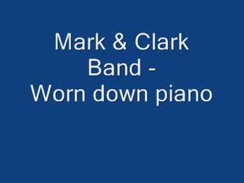 Mark & Clark band - Worn down piano