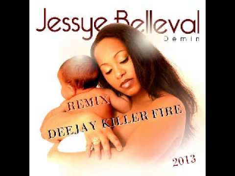 Jessye Belleval    Dèmin Remix Deejay Killer Fire 2013